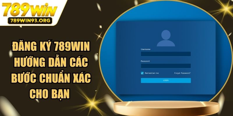 Đăng ký 789Win Hướng Dẫn Các Bước Chuẩn Xác Cho Bạn