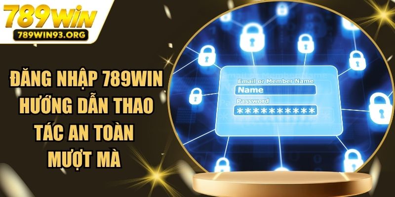 Đăng Nhập 789Win Hướng Dẫn Thao Tác An Toàn Mượt Mà